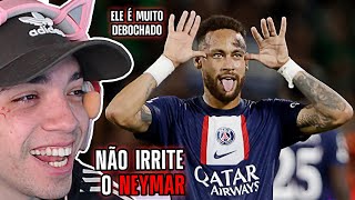 O QUE ACONTECE SE IRRITAR O NEYMAR [upl. by Berstine681]