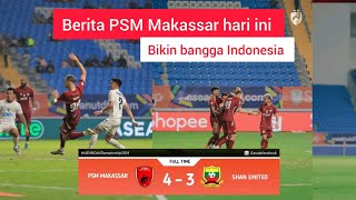 Hasil PSM Makassar vs Shan United 43 Juku eja Berhasil taklukkan club Myanmar di Asean club cup [upl. by Zerelda]