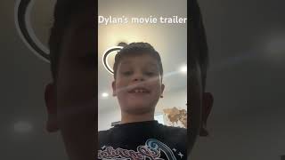 Dylan’s movie trailer [upl. by Ehcrop]