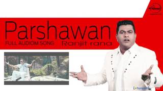 Parshawan  Full Audio Song   Ranjit Rana  Punjabi Song Collection  Speed Records [upl. by Tnelc]