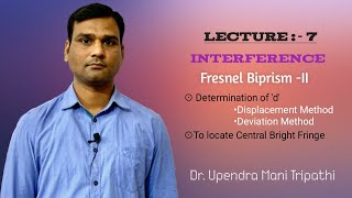 Optics Lecture  VII Fresnel Biprism  II  Upendra Sir [upl. by Enomyar]