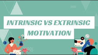 Intrinsic vs Extrinsic Motivation [upl. by Assetnoc495]