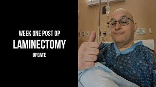 Laminectomy Surgery amp Recovery Week One [upl. by Alesig]