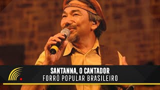 Santanna O Cantador  Forró Popular Brasileiro  Show Completo [upl. by Conlen]