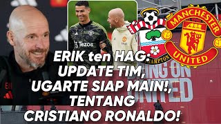 Preview Erik ten Hag EPL SotonManchester UnitedUpdate TimUgarte Siap MainKomen Cristiano Ronaldo [upl. by Durwyn]