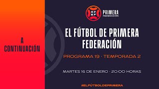 🚨DIRECTO🚨 El Fútbol de Primera programa 19  🔴 RFEF [upl. by Abita274]