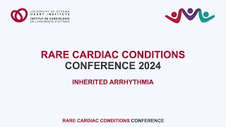 Inherited Arrhythmia  2024 Rare Cardiac Conditions Conference [upl. by Ytineres]