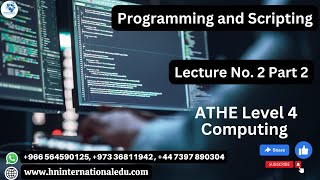 Programming and Scripting Lecture No 02 Part 2 ATHE Level 4 Computing [upl. by Eiramait]