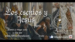 78 Jesus amp Esenios pt3  Grandes Iniciados  Albedo Escuela [upl. by Ruhtracm]