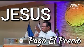 Predicas Pentecostales Apostolicos JESUS pago el Precio Pst Francisco Olivares [upl. by Davida]