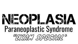 Paraneoplastic Syndrome Neoplasia Exam Special [upl. by Iasi657]