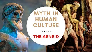 Myth in Human Culture  18  Aeneid [upl. by Aneeras]