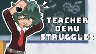 Teacher Deku Struggles  BkDk  Gl2  MHA  ᶻ 𝗓 𐰁 [upl. by Guenzi]