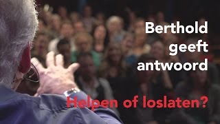 Berthold Gunster geeft antwoord helpen of loslaten [upl. by Ajani]