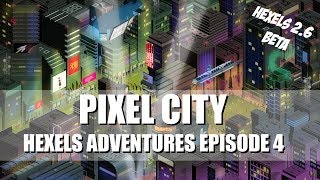 Pixel City  Hexels Adventures 4 [upl. by Asta]