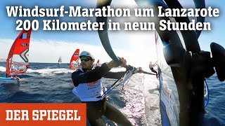 WindsurfMarathon um Lanzarote 200 Kilometer in neun Stunden – mit Hindernissen  DER SPIEGEL [upl. by Behre940]