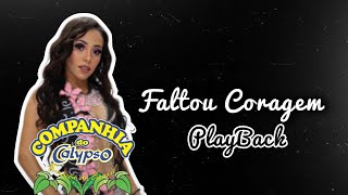 Faltou Coragem  Playback  Companhia do Calypso com backing vocais [upl. by Llerat24]