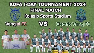 FINAL  VENGLAI FC VS ELECTRIC VENG FC  KDFA IDAY TOURNAMENT 2024 [upl. by Wurtz]