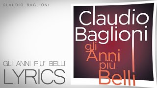 Gli anni più belli testo  lyrics  Claudio Baglioni [upl. by Hakilam]