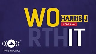 Harris J  Worth It Ft Saif Adam  Official Lyric Video [upl. by Sualk]