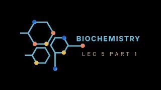 Biochemistry lec 5 part 1  بايو نظري الجزء الاول من المحاضرة الخامسة [upl. by Devaney]