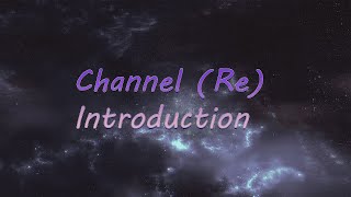 Channel Re Introduction [upl. by Marentic]