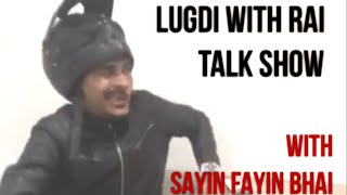 Lugdi with Rai  Ep 2  Sayin Fayin Bhai [upl. by Nytsua386]