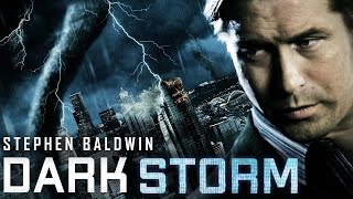 DARK STORM Full Movie  Disaster Movies  Stephen Baldwin  The Midnight Screening [upl. by Akirahs]