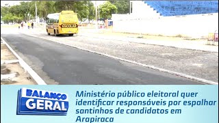 MP Eleitoral quer identificar responsáveis por espalhar santinhos de candidatos em Arapiraca [upl. by Eniger]