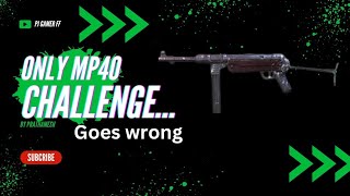 Only MP40 challenge 🔥🔥 Goes wrong 😞😞BR ranked match Gun challenge video [upl. by Hazlip]