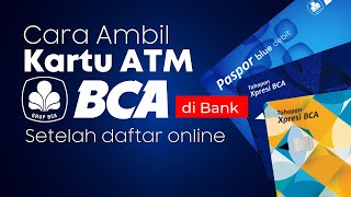 Cara Mengambil Kartu ATM BCA Setelah Daftar Online di Bank [upl. by Annoyek]