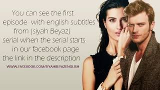 Siyah Beyaz Dizi Episodes With English Subtitle  Exclusive [upl. by Nolava]