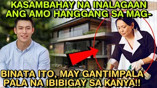 KASAMBAHAY NA INALAGAAN ANG AMO HANGGANG SA MAGBINATA ITO MAY GANTIMPALA PALA NA IBIBIGAY SA KANYA [upl. by Attennaj]