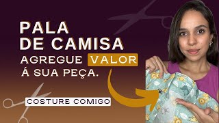 🟠 PALA DE CAMISA  agregue valor á suas peças  Dicas de costura [upl. by Nairoc429]