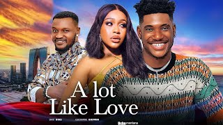 A LOT LIKE LOVE New Movie Chidi Dike Uche Montana Kenechukwu Eze Complete 2023 Nollywood Movie [upl. by Ahsinnod230]