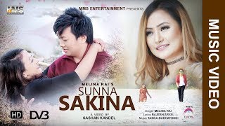 Sunna SakinaLatest Song by Melina Rai Ft Samjhana Rai amp Darpan Rai Full HD [upl. by Aniluj511]