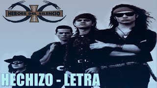 Héroes del Silencio  Hechizo Letra [upl. by Hsemin]