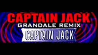 CAPTAIN JACK  CAPTAIN JACK GRANDALE REMIX HQ [upl. by Eked]