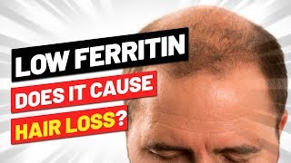 Low Ferritin amp Hair Loss  Is There a Link [upl. by Trainor]