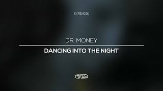 DR MONEY  DANCING INTO THE NIGHT [upl. by Susana]