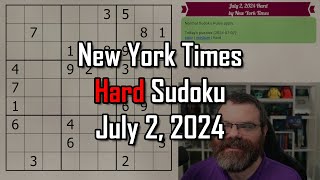 NYT Hard Sudoku Walkthrough  July 2 2024 [upl. by Ahsial]