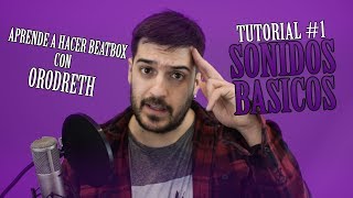 Tutorial de Beatbox 1  Sonidos Basicos  Orodreth [upl. by Addi]