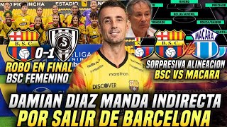 ROBO A BARCELONA en LA FINAL INDIRECTA de DAMIÁN DÍAZ por su SALIDA de BSC11 TITULAR BSC VS MACARÁ [upl. by Bourn]