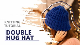 DOUBLE HUG HAT  KNITTING TUTORIAL [upl. by Norad]