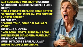 MIA SUOCERA E MIO MARITO STANNO SPENDENDO I MIEI RISPARMI PER I LORO DEBITI STORIE DI VITA [upl. by Viola]