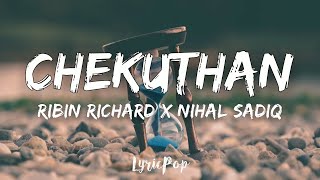 Ribin Richard X Nihal Sadiq  Chekuthan  Lyric Video  Kaalame Poyidam  By LyricPop [upl. by Rovit]