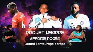 Projet MBAPPE Affaire POGBA  Quand lentourage déraye [upl. by Neehar]