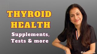 Thyroid Health Supplements Tests and More  Part 2  Dr Vishakha Shivdasani  Thyroid Health [upl. by Suhsoj]