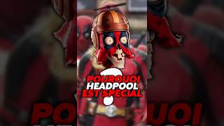 Pourquoi HEADPOOL est si SPÉCIAL  👀 deadpool marvel [upl. by Aynik225]