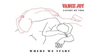 Vance Joy  Where We Start Official Audio [upl. by Corron415]